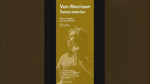 Toma Interior – Letras escogidas de Van Morrison (Malpaso)