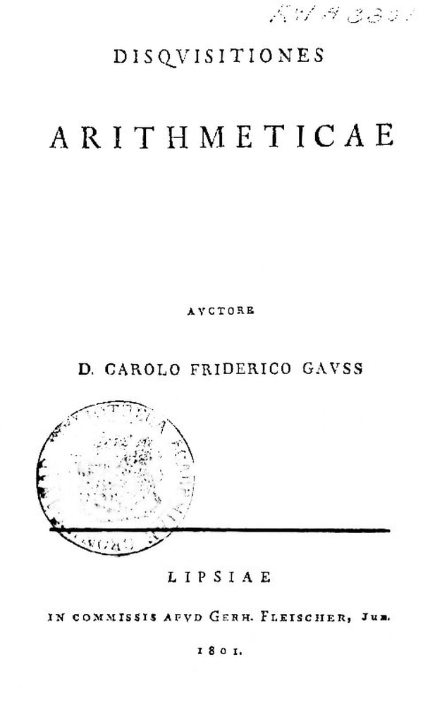 La primera edición de “Disquisitiones arithmeticae”, uno de los trabajos más importantes en la historia de la matemática