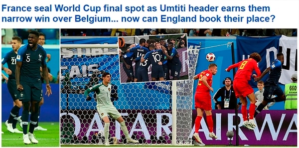 Francia sella su puesto en la final de la Copa del Mundo al lograr con un cabezazo de Umtiti un estrecho triunfo sobre Bélgica … ¿ahora Inglaterra puede reservar su lugar? (Daily Mail, Inglaterra)