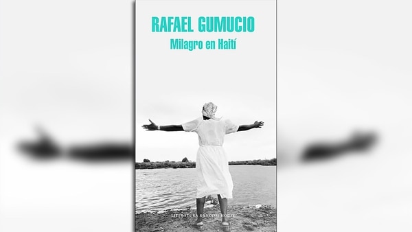“Milagro en Haití” (2016) es otra de las novelas del escritor y periodista chileno
