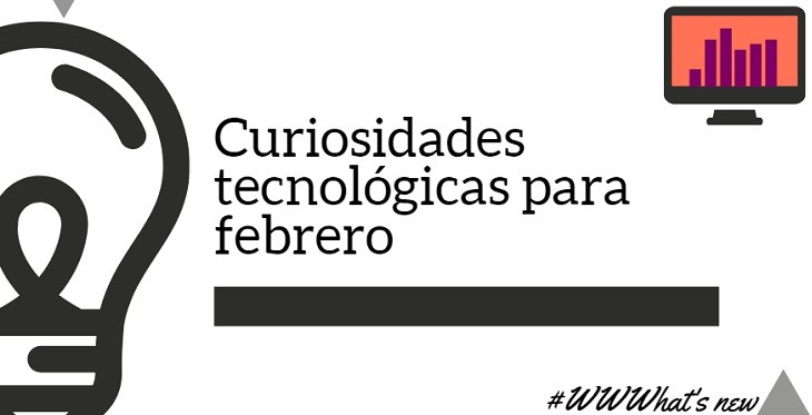 Curiosidades tecnológicas para febrero